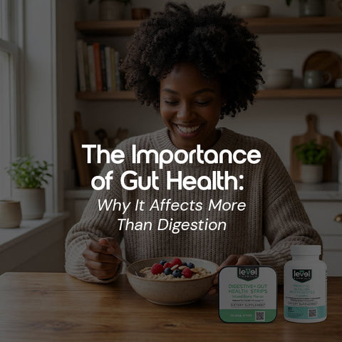 The Importance of Gut Health: Why It Affects More Than Digestion